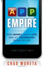 Cover art for App Empire: Make Money, Have a Life, and Let Technology Work for You