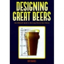 Cover art for Designing Great Beers: The Ultimate Guide to Brewing Classic Beer Styles