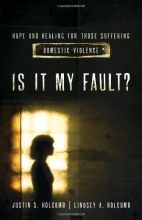 Cover art for Is It My Fault?: Hope and Healing for Those Suffering Domestic Violence.