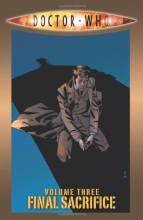 Cover art for Doctor Who Volume 3: Final Sacrifice (Doctor Who (IDW Numbered))