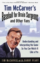 Cover art for Tim McCarver's Baseball for Brain Surgeons and Other Fans: Understanding and Interpreting the Game So You Can Watch It Like a Pro