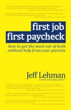 Cover art for First Job First Paycheck : - how to get the most out of both... without help from your Parents