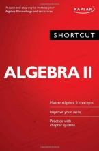 Cover art for Shortcut Algebra II: A quick and easy way to increase your algebra II knowledge and test scores