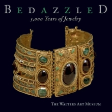 Cover art for Bedazzled: 5000 Years of Jewelry----The Walters Art Museum