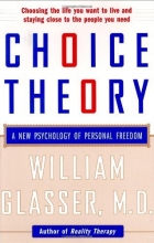 Cover art for Choice Theory: A New Psychology of Personal Freedom