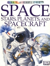 Cover art for Space, Stars, Planets and Spacecraft (See & Explore Library)