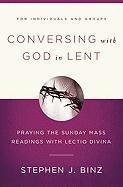 Cover art for Conversing with God in Lent: Praying the Sunday Mass Readings with Lectio Divina