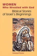Cover art for Women Who Wrestled with God: Biblical Stories of Israel's Beginning