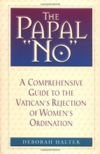 Cover art for The Papal No: The Vatican's Refusal to Ordain Women