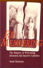 Cover art for Re-Membering: The Ministry of Welcoming Alienated and Inactive Catholics