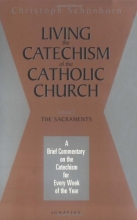 Cover art for Living the Catechism of the Catholic Church: The Sacraments