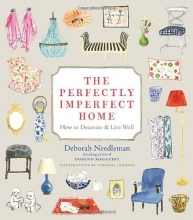 Cover art for The Perfectly Imperfect Home: How to Decorate and Live Well