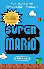 Cover art for Super Mario: How Nintendo Conquered America