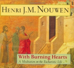 Cover art for With Burning Hearts: A Meditation on the Eucharistic Life