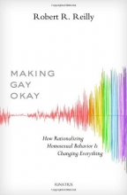 Cover art for Making Gay Okay: How Rationalizing Homosexual Behavior Is Changing Everything