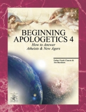 Cover art for Beginning Apologetics 4: How to Answer Atheists and New Agers