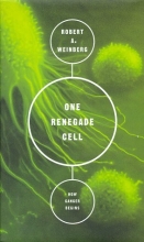 Cover art for One Renegade Cell: The Quest For The Origins Of Cancer (Science Masters Series)