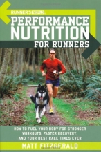 Cover art for Runner's World Performance Nutrition for Runners: How to Fuel Your Body for Stronger Workouts, Faster Recovery, and Your Best Race Times Ever