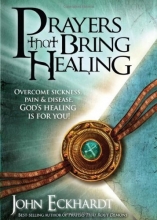 Cover art for Prayers That Bring Healing: Overcome Sickness, Pain, and Disease. God's Healing is for You! (Prayers for Spiritual Battle)