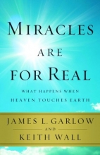 Cover art for Miracles Are for Real: What Happens When Heaven Touches Earth