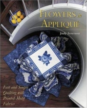 Cover art for Flowers In Applique : Fast and Simple Quilting with Printed-Motif Fabrics