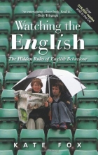 Cover art for Watching the English: The Hidden Rules of English Behaviour