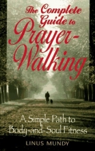 Cover art for Complete Guide to Prayer Walking: A Simple Path to Body&Soul Fitness