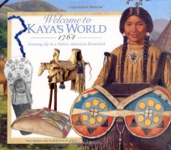 Cover art for Welcome to Kaya's World, 1764: Growing Up in a Native American Homeland (American Girl)