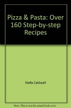 Cover art for Pizza & Pasta: Over 160 Step-by-step Recipes
