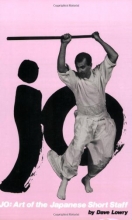 Cover art for Jo: Art of the Japanese Short Staff (Weapons Series)