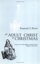 Cover art for An Adult Christ at Christmas: Essays on the Three Biblical Christmas Stories - Matthew 2 and Luke 2