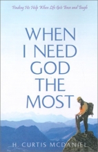 Cover art for When I Need God the Most: Finding His Help When Life Gets Tense and Tough