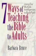 Cover art for 7 Ways of Teaching the Bible to Adults: Using Our Multiple Intelligences to Build Faith