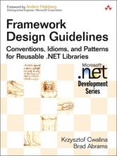 Cover art for Framework Design Guidelines: Conventions, Idioms, and Patterns for Reusable .NET Libraries