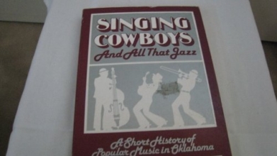 Cover art for Singing Cowboys and All That Jazz: A Short History of Popular Music in Oklahoma