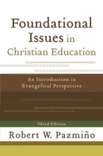 Cover art for Foundational Issues in Christian Education: An Introduction in Evangelical Perspective