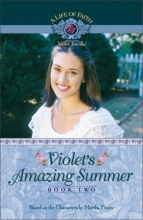 Cover art for Violet's Amazing Summer (Life of Faith, A: Violet Travilla Series)