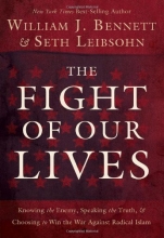 Cover art for The Fight of Our Lives: Knowing the Enemy, Speaking the Truth, and Choosing to Win the War Against Radical Islam