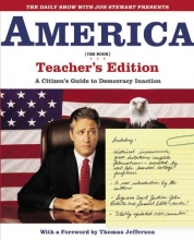 Cover art for The Daily Show with Jon Stewart Presents America (The Book) Teacher's Edition: A Citizen's Guide to Democracy Inaction
