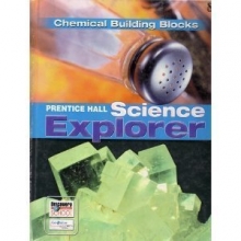 Cover art for PRENTICE HALL SCIENCE EXPLORER CHEMICAL BUILDING BLOCKS STUDENT EDITION THIRD EDITION 2005