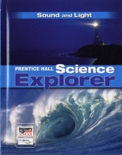 Cover art for PRENTICE HALL SCIENCE EXPLORER SOUND AND LIGHT STUDENT EDITION THIRD    EDITION 2005