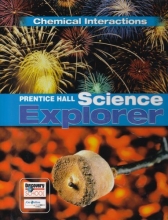 Cover art for PRENTICE HALL SCIENCE EXPLORER CHEMICAL INTERACTIONS STUDENT EDITION    THIRD EDITION 2005