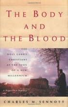 Cover art for The Body and the Blood: The Holy Land at the Turn of a New Millennium: A Reporter's Journey