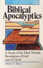 Cover art for Biblical Apocalyptics: A Study of Most Notable Revelations of God and of Christ