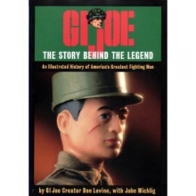 Cover art for GI Joe: The Story Behind the Legend [An Illustrated History of America's Greatest Fighting Man]