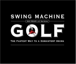 Cover art for Swing Machine Golf--The Fastest Way to a Consistent Swing