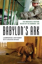 Cover art for Babylon's Ark: The Incredible Wartime Rescue of the Baghdad Zoo