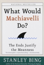 Cover art for What Would Machiavelli Do? The Ends Justify the Meanness
