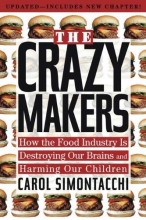 Cover art for The Crazy Makers: How the Food Industry Is Destroying Our Brains and Harming Our Children