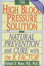 Cover art for The High Blood Pressure Solution: Natural Prevention and Cure With the K Factor
